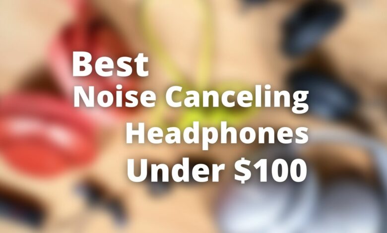 best noise cancellation headphones
