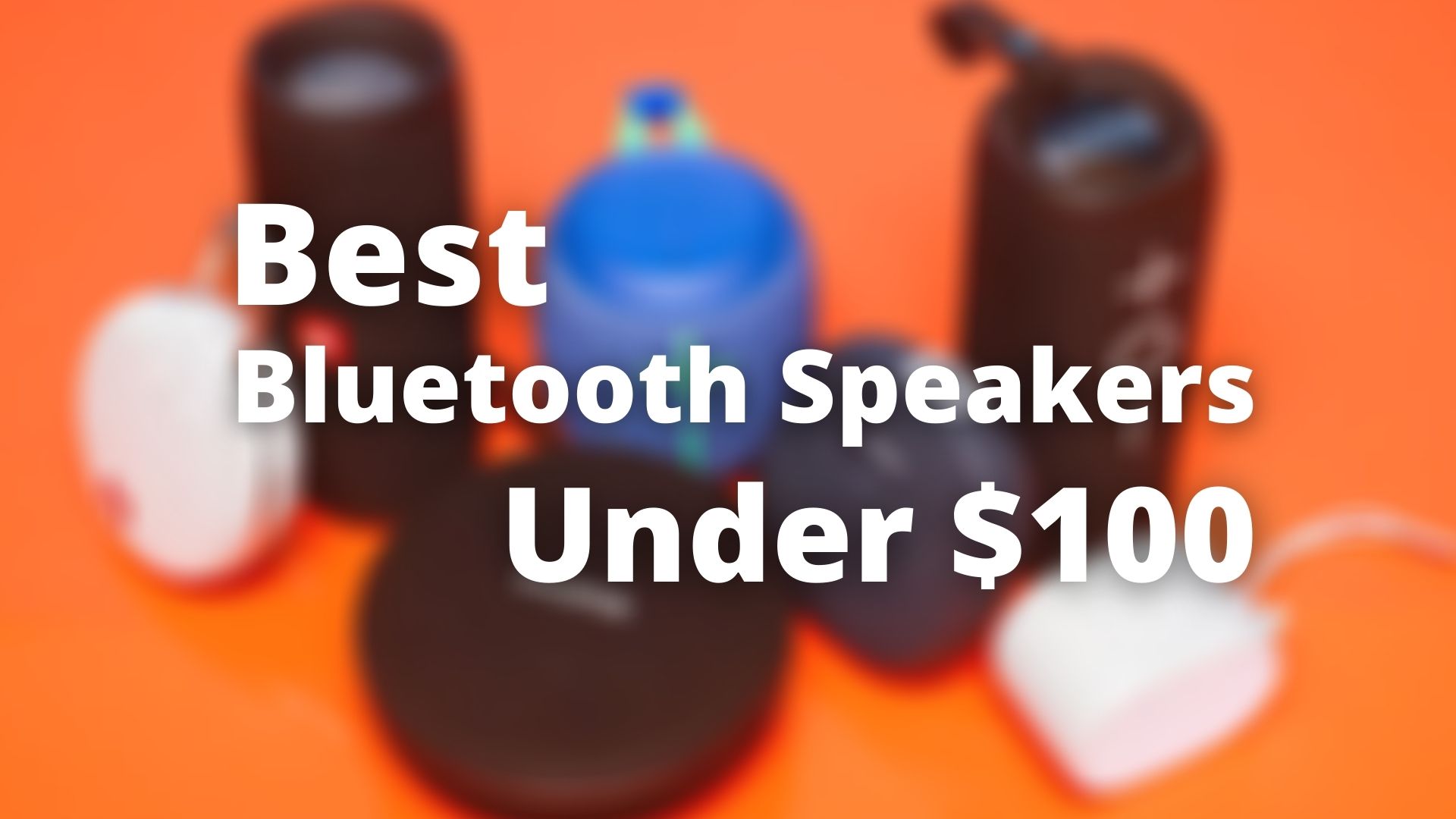 Best Bluetooth Speakers Under $100
