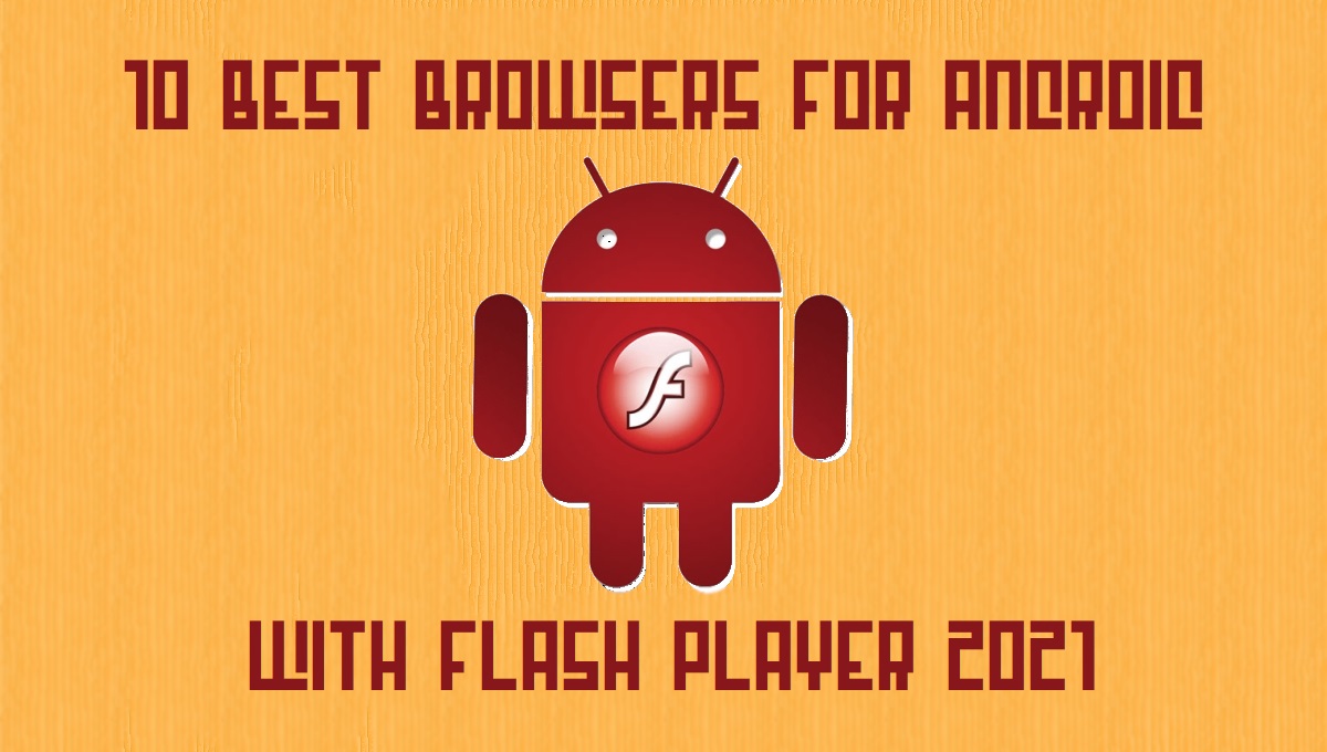 Best Browsers for Android with Flash Player