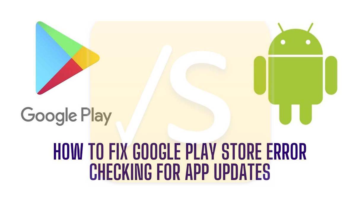 play store error checking for updates