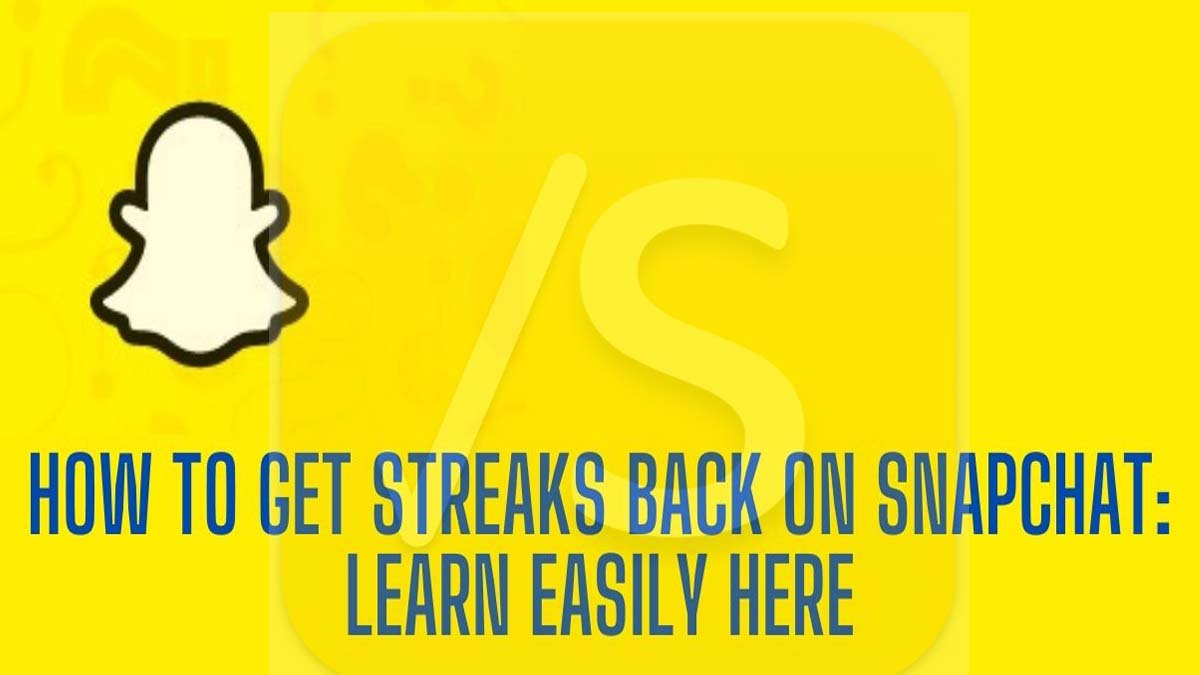 get streaks back on Snapchat